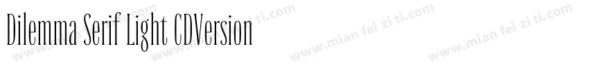 Dilemma Serif Light CDVersion 100字体转换